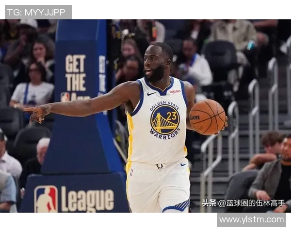 德雷蒙德格林如何在勇士队中扮演关键角色与领导者的双重身份 德雷蒙德格林如何在勇士队中扮演关键角色与领导者的双重身份